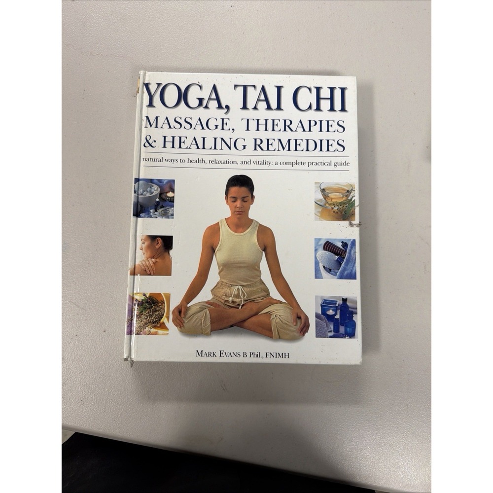 Yoga, Tai Chi, Massage, Therapies & Healing Remedies --2003 publ